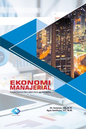 EKONOMI MANAJERIAL Terapan Ekonomi Mikro Dalam Bisnis dan Manajemen